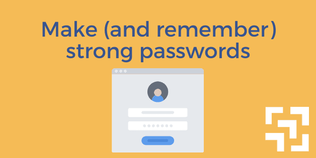 Make & Remember Strong Passwords